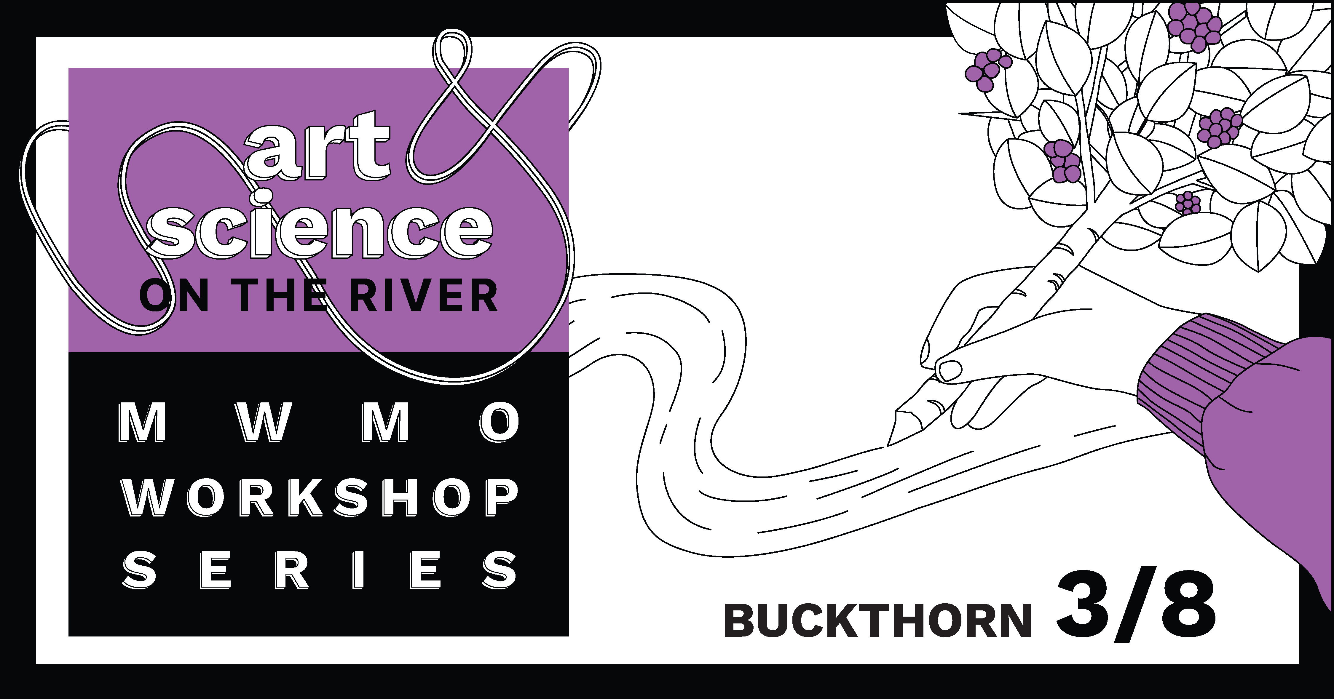 Art and Science on the River: Buckthorn Workshop Banner